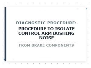 Diagnosing Control Arm Bushing Noise Versus Brake Issues